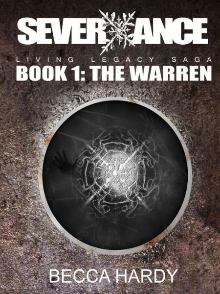 Cover for Becca Hardy · Severxance Living Legacy Saga - Book One: the Warren (Paperback Bog) (2014)