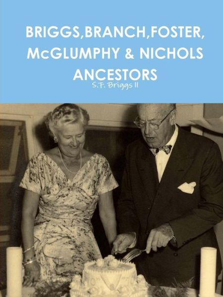 Cover for S F Briggs Ll · Briggs, Branch, Foster, Mcglumphy &amp; Nichols Ancestors (Paperback Book) (2015)