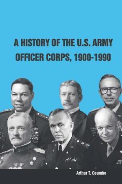 Cover for Strategic Studies Institute · A History of the U.s. Army Officer Corps, 1900-1990 (Paperback Bog) (2015)