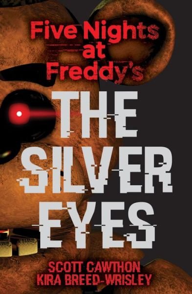 Cover for Scott Cawthon · Five Nights at Freddy's: The Silver Eyes - Five Nights at Freddy's (Paperback Book) (2017)