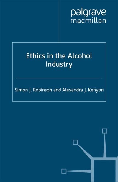 Cover for Robinson · Ethics in the Alcohol Industry (Bog) (2009)