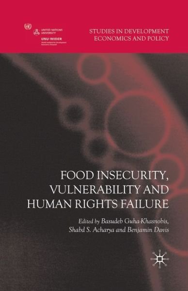 Cover for Basudeb Guha-Khasnobis · Food Insecurity, Vulnerability and Human Rights Failure - Studies in Development Economics and Policy (Paperback Book) [1st ed. 2007 edition] (2007)
