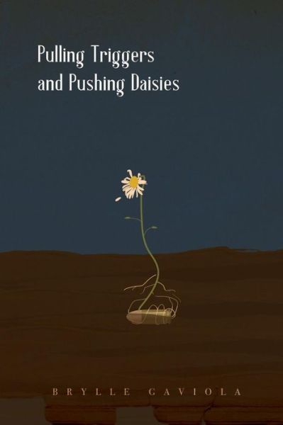 Cover for Brylle Gaviola · Pulling Triggers and Pushing Daisies (Paperback Book) (2018)