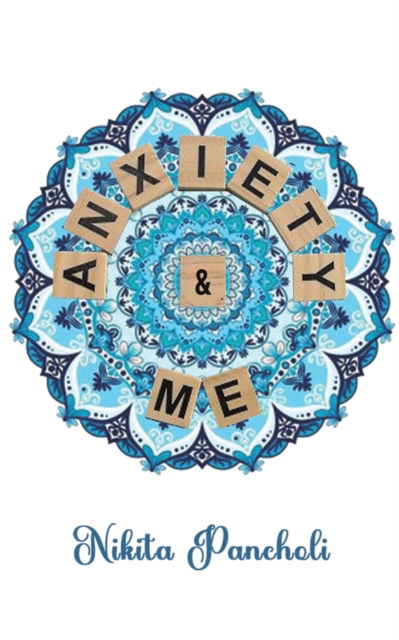 Cover for Nikita Pancholi · Anxiety &amp; Me (Paperback Book) (2023)