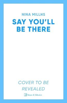 Cover for Nina Millns · Say You'll Be There (Paperback Book) (2026)