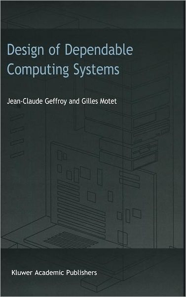 Cover for Jean-claude Geffroy · Design of Dependable Computing Systems (Hardcover Book) (2002)