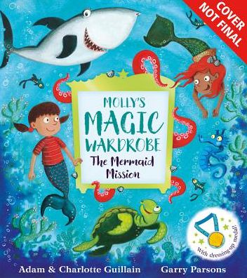 Cover for Adam Guillain · Molly's Magic Wardrobe: The Mermaid Mission (Paperback Book) (2019)