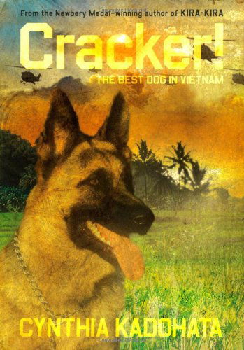 Cover for Cynthia Kadohata · Cracker!: the Best Dog in Vietnam (Hardcover Book) [First edition] (2007)