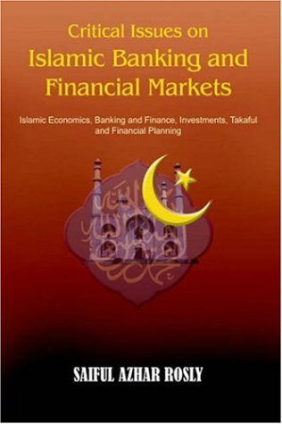 Cover for Saiful Azhar Rosly · Critical Issues on Islamic Banking and Financial Markets: Islamic Economics, Banking and Finance, Investments, Takaful and Financial Planning (Hardcover Book) (2005)