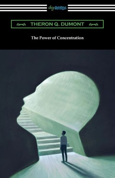 The Power of Concentration - Theron Q Dumont - Böcker - Digireads.com - 9781420978377 - 29 november 2021