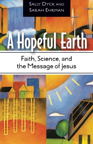 Cover for Sally Dyck · A Hopeful Earth: Renewing Creation Through Faith and Science (Paperback Book) (2010)