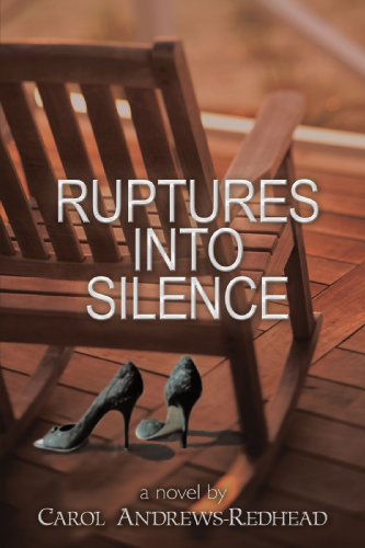 Cover for Carol Andrews-redhead · Ruptures into Silence: a Novel (Paperback Book) (2009)