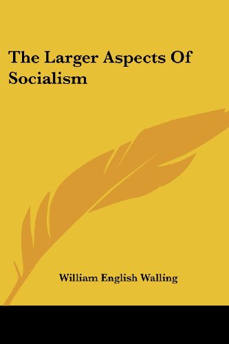 Cover for William English Walling · The Larger Aspects of Socialism (Paperback Book) (2007)