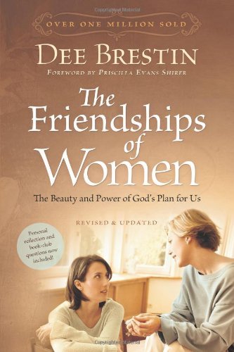 Cover for Dee Brestin · The Friendships of Women: the Beauty and Power of God's Plan for Us (Dee Brestin's Series) (Taschenbuch) [New edition] (2016)