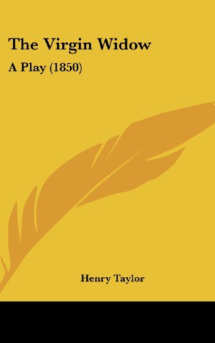 Cover for Henry Taylor · The Virgin Widow: a Play (1850) (Hardcover Book) (2008)