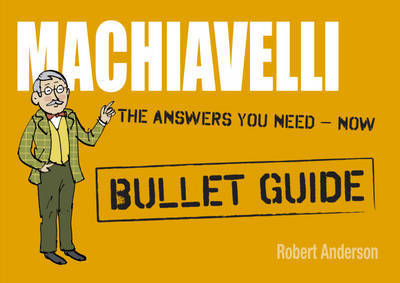 Cover for Robert Anderson · Machiavelli: Bullet Guides (Paperback Book) (2012)