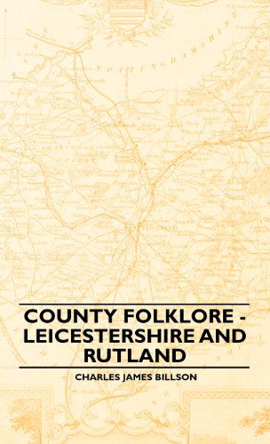 Cover for Charles James Billson · County Folklore - Leicestershire and Rutland (Hardcover Book) (2010)