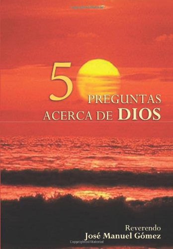 Cover for Jose Gomez · 50 Preguntas Y Respuestas Acerca De Dios (Hardcover Book) (2009)
