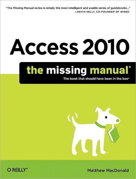 Cover for Macdonald · Access 2010: The Missing Manual: The Book That Should Have Been in the Box (Taschenbuch) (2010)