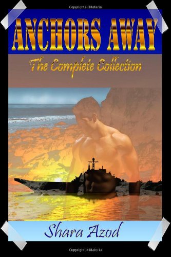 Cover for Shara Azod · Anchors Away~the Complete Collection (Paperback Book) (2009)