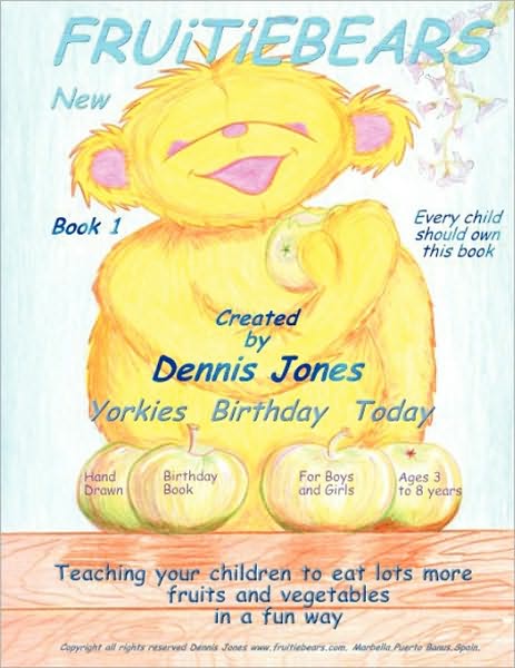 Cover for Dennis Jones · Fruitiebears: Yorkies Birthday Today: Book 1 (Paperback Bog) (2010)