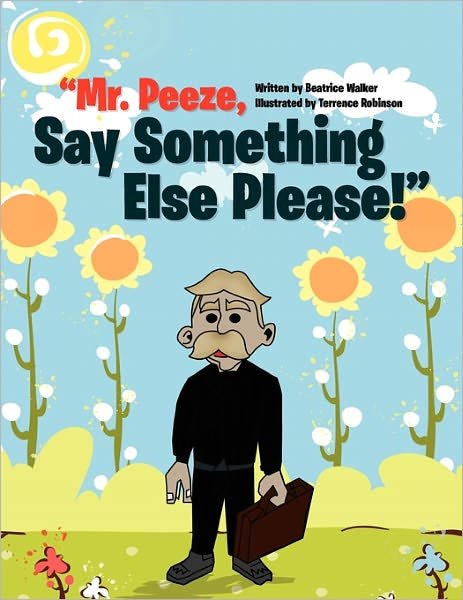 Cover for B Walker · Mr. Peeze, Say Something else Please! (Taschenbuch) (2011)