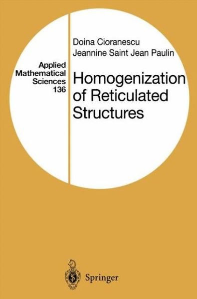 Cover for Doina Cioranescu · Homogenization of Reticulated Structures - Applied Mathematical Sciences (Paperback Book) [Softcover reprint of the original 1st ed. 1999 edition] (2011)
