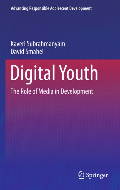 Cover for Kaveri Subrahmanyam · Digital Youth: The Role of Media in Development - Advancing Responsible Adolescent Development (Taschenbuch) [2011 edition] (2012)