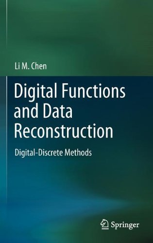 Cover for Li Chen · Digital Functions and Data Reconstruction: Digital-Discrete Methods (Inbunden Bok) [2013 edition] (2012)