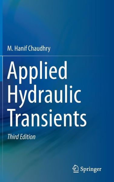 Cover for M. Hanif Chaudhry · Applied Hydraulic Transients (Hardcover Book) [3rd ed. 2014 edition] (2013)