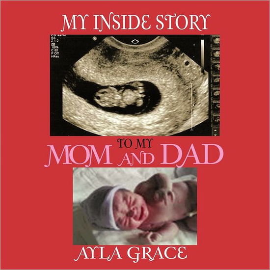 My Inside Story to My Mom and Dad - Saundra Lynn - Livres - Authorhouse - 9781463436377 - 19 juillet 2011