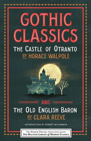 Gothic Classics: The Castle of Otranto and The Old English Baron - Haunted Library Horror Classics - Horace Walpole - Livres - Sourcebooks, Inc - 9781464215377 - 11 février 2022