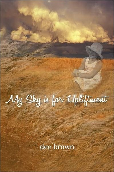 Cover for Dee Brown · My Sky is for Upliftment (Paperback Book) (2011)