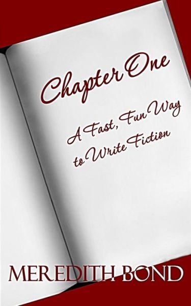 Cover for Meredith Bond · Chapter One: a Fast, Fun Way to Write Fiction (Paperback Book) (2012)