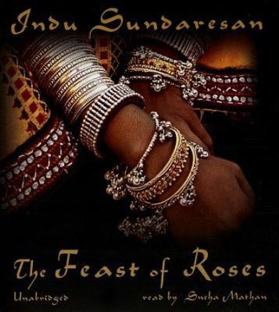 Cover for Indu Sundaresan · The Feast of Roses (CD) (2013)