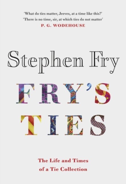 Cover for Stephen Fry · Fry's Ties - Signed Edition (Hardcover Book) (2021)