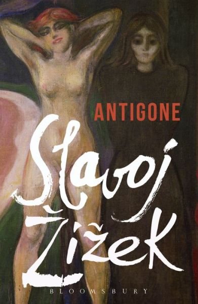 Cover for Zizek, Slavoj (Birkbeck Institute for Humanities, University of London, UK) · Antigone (Taschenbuch) (2016)