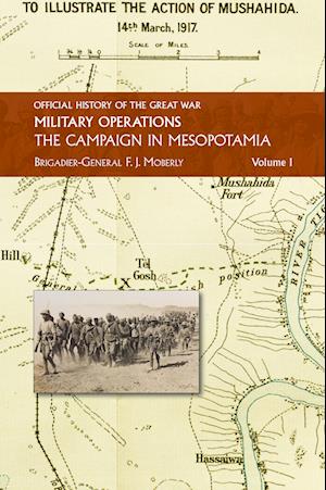 Cover for Brig -Gen F J Moberley · The Campaign in Mesopotamia : Vol I. (Paperback Book) (2024)