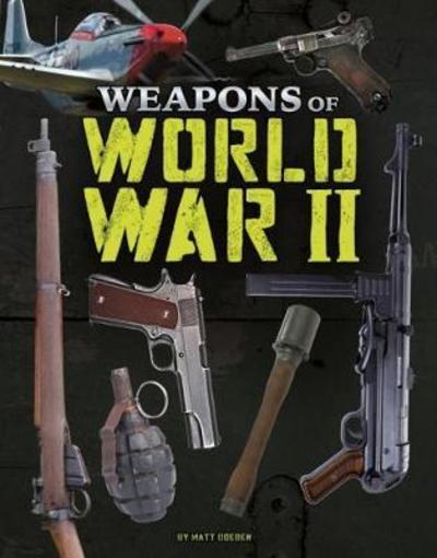 Cover for Matt Doeden · Weapons of World War II - Weapons of War (Paperback Book) (2018)