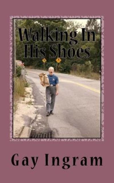 Cover for Gay Ingram · Walking In His Shoes (Paperback Book) (2012)