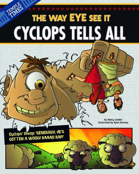 Cyclops Tells All: the Way Eye See It (The Other Side of the Myth) - Nancy Loewen - Książki - Nonfiction Picture Books - 9781479529377 - 2014