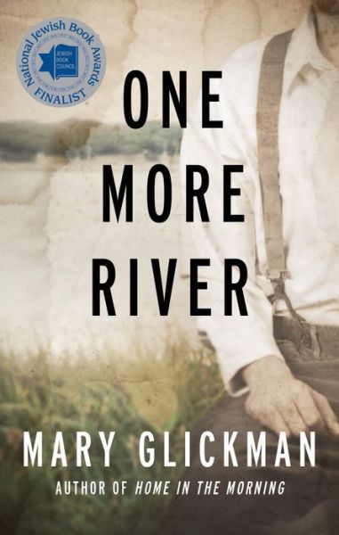 Cover for Mary Glickman · One More River (Book) (2014)