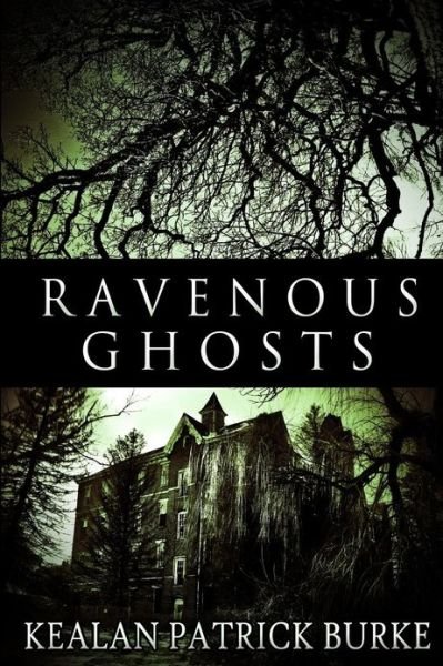Cover for Kealan Patrick Burke · Ravenous Ghosts (Paperback Bog) (2013)