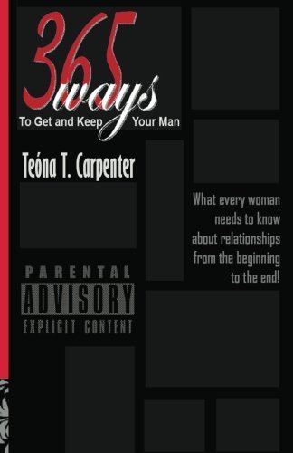 Cover for Teóna Toysun Carpenter · 365 Ways to Get &amp; Keep Your Man (Paperback Book) (2013)