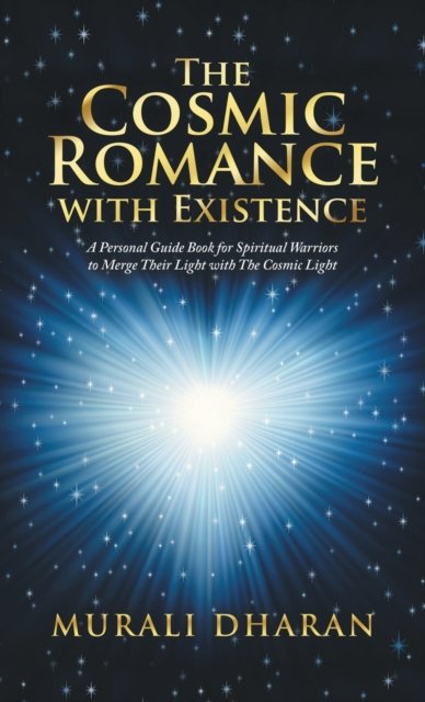 Cover for Murali Dharan · The Cosmic Romance with Existence (Hardcover Book) (2022)