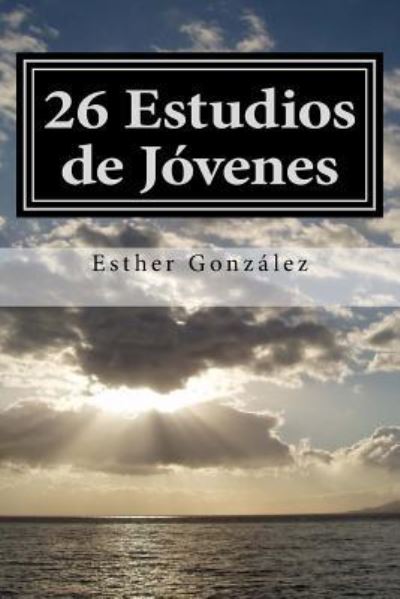 Cover for Esther Gonzalez · 26 Estudios De Jovenes: (Paperback Book) (2013)