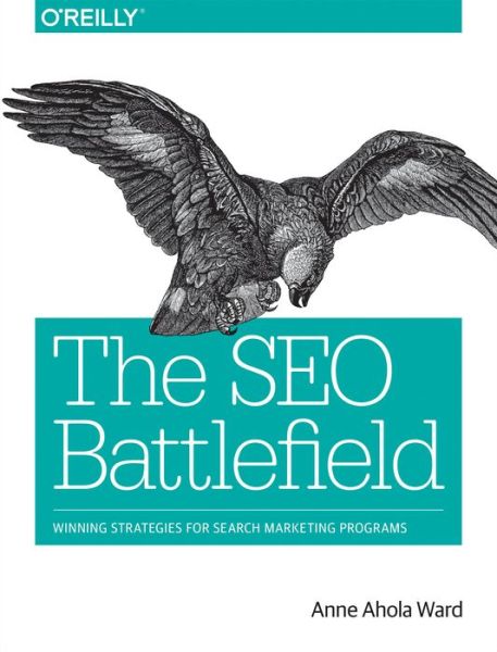 Cover for Anne Ahola Ward · The SEO Battlefield: Winning Strategies for Search Marketing Programs (Paperback Book) (2017)