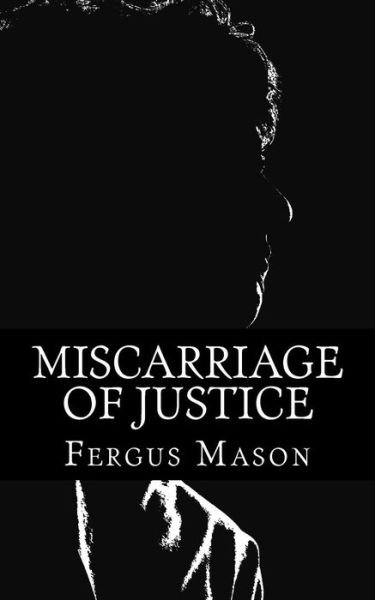 Cover for Fergus Mason · Miscarriage of Justice: the Murder of Teresa De Simone (Paperback Book) (2013)
