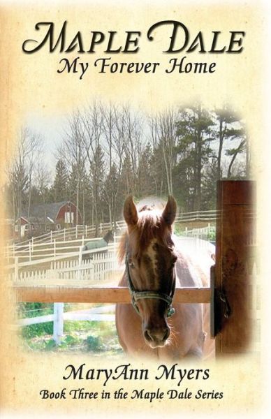 Cover for Maryann Myers · Maple Dale ~ My Forever Home (Maple Dale Series) (Volume 3) (Paperback Book) (2013)