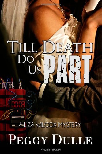 Cover for Peggy Dulle · Till Death Do Us Part (Liza Wilcox Mystery) (Volume 5) (Paperback Bog) (2014)